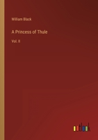 A Princess of Thule: Vol. II 3368805649 Book Cover