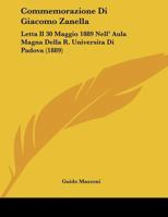 Commemorazione Di Giacomo Zanella: Letta Il 30 Maggio 1889 Nell' Aula Magna Della R. Universita Di Padova 1162301554 Book Cover