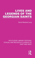 Lives and Legends of the Georgian Saints 1032146729 Book Cover