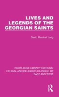 Lives and Legends of the Georgian Saints 1032146796 Book Cover
