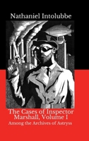 The Cases of Inspector Marshall, Volume I: Among the Archives of Astryss 195849108X Book Cover