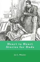 Heart to Heart: Stories for Dads (Heart to Heart) 0842336346 Book Cover