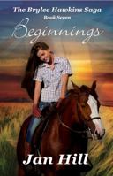 Beginnings: The Brylee Hawkins Saga 0991067495 Book Cover