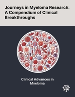 Journeys in Myeloma Research: A Compendium of Clinical Breakthroughs 102290163X Book Cover