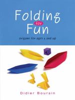 Folding for Fun: Origami for Ages 4 and Up 1554072522 Book Cover