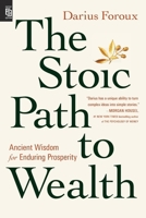 The Stoic Path to Wealth: Ancient Wisdom for Enduring Prosperity 0593852257 Book Cover