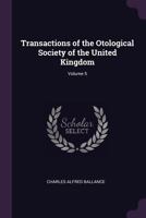 Transactions of the Otological Society of the United Kingdom; Volume 5 1147835004 Book Cover