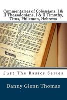 Commentaries of Colossians, I & II Thessalonians, I & II Timothy, Titus, Philemon, Hebrews 1940609933 Book Cover