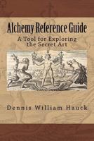 Alchemy Reference Guide: A Tool for Exploring the Secret Art 096379146X Book Cover