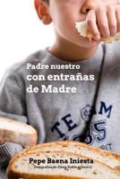 Padre nuestro con entra�as de Madre 1389785025 Book Cover