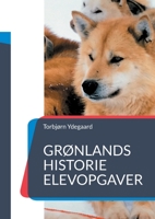 Grønlands Historie: Elevopgaver 8743034489 Book Cover
