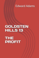 GOLDSTEN HILLS 13 THE PROFIT B0H8BJJSKN Book Cover