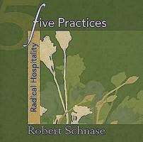 Five Practices - Radical Hospitality (Five Practices of Fruitful Congregations Program Resources) 0687654238 Book Cover