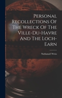 Personal Recollections Of The Wreck Of The Ville-du-havre And The Loch-earn 1016632975 Book Cover