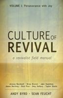Culture of Revival - A Revivalist Field Manual: Vol. 1 Perseverance with Joy 0985495502 Book Cover