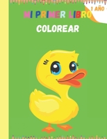Mi primer libro colorear 1 año +: Pequelindos cuadernos para colorear niños con animales, Niños y niñas 1 2 3, Libros para colorear animales Libro colorear niños - Regalos para niños B091GKMPHY Book Cover