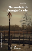 Ils voulaient changer la vie (Rue Des Écoles) (French Edition) 2140270339 Book Cover