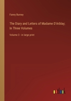 The Diary and Letters of Madame D'Arblay; In Three Volumes: Volume 3 - in large print 3368352008 Book Cover
