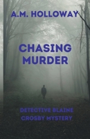 Chasing Murder: Detective Blaine Crosby Mystery 1956648186 Book Cover