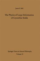 The Physics of Large Deformation of Crystalline Solids; Springer Tracts in Natural Philosophy, Volume 14; 3642884423 Book Cover