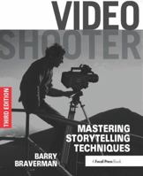 Video Shooter: Mastering Storytelling Techniques 1138425761 Book Cover