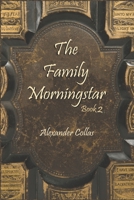 The Family Morningstar: Book 2 1730906036 Book Cover