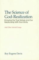 The Science of God-Realization: Knowing Our True Nature and Our Relationship with the Infinite: And Other Selected Essays 0877072868 Book Cover