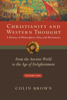 Christianity & Western Thought, Volume 1: From the Ancient World to the Age of Enlightenment 0830817522 Book Cover