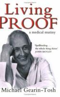 Living Proof: A Medical Mutiny 0743225171 Book Cover