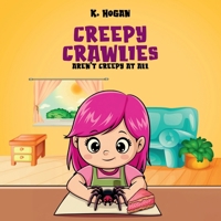 Creepy Crawlies Aren't Creepy at All B0DXVYDLN7 Book Cover