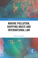 Marine Pollution, Shipping Waste and International Law 1032240679 Book Cover