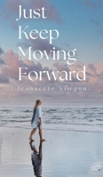 Just Keep Moving Forward 9916397198 Book Cover