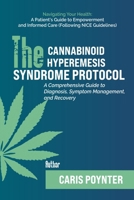 The Cannabinoid Hyperemesis Syndrome Protocol: A Comprehensive Guide to Diagnosis, Symptom Management, and Recovery B0FP2FR126 Book Cover