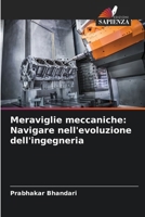 Meraviglie meccaniche: Navigare nell'evoluzione dell'ingegneria (Italian Edition) 6207020103 Book Cover