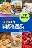 Serbian Recipes from Every Region - In Full Color: Easy instructions & photos B0CS6J2M5X Book Cover