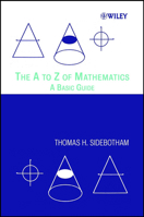 The A to Z of Mathematics: A Basic Guide 0471150452 Book Cover