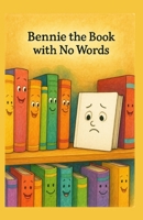 Bennie The Book With No Words B0FHSSPTVY Book Cover