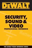 Dewalt Security, Sound, & Video Professional Reference 097700032X Book Cover