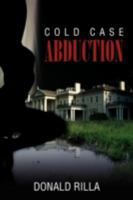 Cold Case Abduction 1479715883 Book Cover