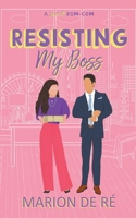 Resisting My Boss: A Workplace Romantic Comedy (For The Love of Rom-Coms) B0CQTV7QM8 Book Cover
