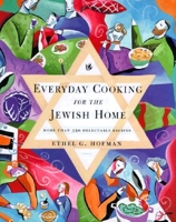 Everyday Cooking for the Jewish Home: More Than 350 Delectable Recipes 0060172959 Book Cover