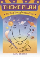 Theme Play: Exciting Young Imaginations 1591583071 Book Cover