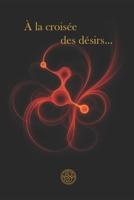 À la croisée des désirs... 297019810X Book Cover