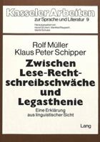 Zwischen Lese-Rechtschreibschwaeche Und Legasthenie: Eine Erklaerung Aus Linguistischer Sicht 3820462287 Book Cover