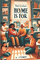 That's What Home is For B0CTFMNP8D Book Cover
