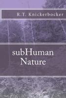 subHuman Nature 1497317614 Book Cover