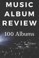 Music Album Review 100 Albums: Logbook for Recording Notes, Thoughts, Feelings and Ratings for Music Albums - Stage Theme 1795123869 Book Cover