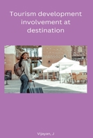 Tourism development involvement at destination B0BX4Y5K3D Book Cover