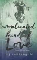 Complicated Kind of Love: Kinds of Love Series 1367584132 Book Cover