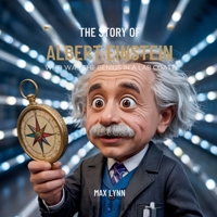 The Story of Albert Einstein: Who Was the Genius in a Lab Coat? (People Worth Reading about for Kids) B0F7VMMLH3 Book Cover